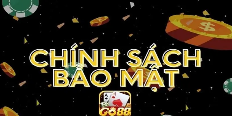 Giới thiệu về chính sách bảo mật Go88