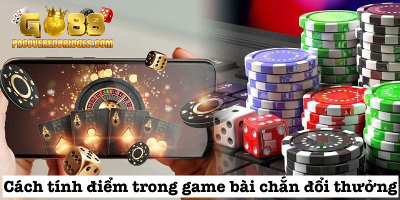 Cách tính điểm trong game bài chắn