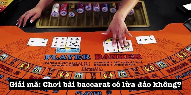 Giải mã: Chơi bài baccarat có lừa đảo không?